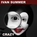Ivan Summer - Crazy (original mix)