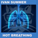 Ivan Summer - Hot Breathihg (original mix)