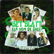 Kuririn & MC Vinny & Veigh & Mc Piedro & MC Luck & Porretinha & Aires 085 - Set SLATT - Ela vem de Gucci (feat. Mc Piedro, MC Luck, Porretinha & Aires 085)
