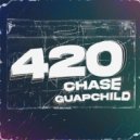 CHASE & GUAPCHILD - 420