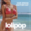 Dave Bridge - Another Day (Original Mix)