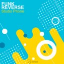 Funk Reverse - Studio Phone (Original Mix)