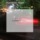 Vyacheslav Sketch - New World