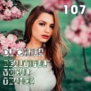 DJ GELIUS - Beautiful Vocal Trance 107 ()