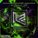 TheHardcreations & Rawhonic - Without Me