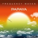 Frequency Waves - Papaya (Original Mix)