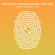 Huvagen, The Blizzard, That Girl - Hurts To Love You