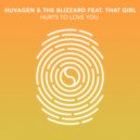 Huvagen, The Blizzard, That Girl - Hurts To Love You