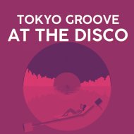 Tokyo Groove - At The Disco