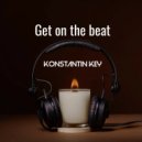 KONSTANTIN KEY - Get on the beat (Original Mix)