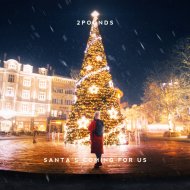 2Pounds - Santa\'s Coming For Us