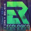 Tony Beat - I Can\'t Believe (Original Mix)