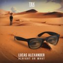 Lucas Alexander - Alright Or What (Original Mix)