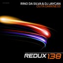 Rino Da Silva & Dj JayCan - Outa Darkness (Original Mix)