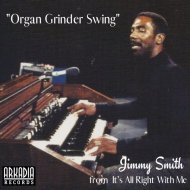 Jimmy Smith - Organ Grinder Swing