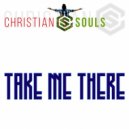 Christian Souls - Take Me There (Original Mix)