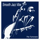 The Turnovers - Smooth Jazz Vibe ()