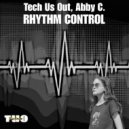 Tech Us Out & Abby C. - Rhythm Control (Original Mix)