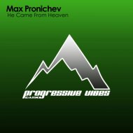 Max Pronichev - He Came From Heaven