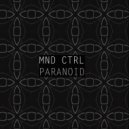 MND CTRL - Paranoid