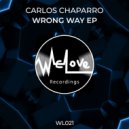 Carlos Chaparro - Wrong Way (Original Mix)