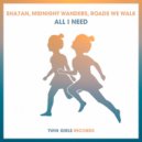 Sha7an, Midnight Wanders, Roads We Walk - All I Need (Original Mix)