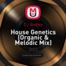 DJ Andjey - House Genetics (Organic & Melodic Mix)