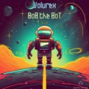 Volurex - BoB the BoT (Original Mix)