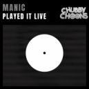 Manic - Played it live