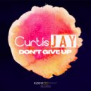 Curtis Jay - Don\'t Give Up (Extended Mix)