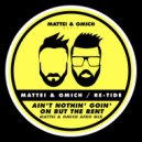 Mattei & Omich, Re-Tide - Ain\'t Nothin\' Goin\' On But The Rent (Mattei & Omich Afro Radio Mix)