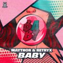 MAYTHOR & Retryx - BABY (Extended Mix)