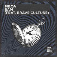 Meca, Brave Culture - 2AM