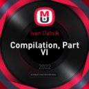 Ivan Datsik - Compilation, Part VI ()