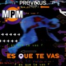 M.P.M. - Es Que Te Vas