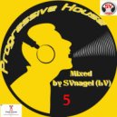 SVnagel (LV) - Progressive house mix-5 by ()