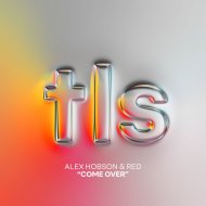 Alex Hobson & Red - Come Over