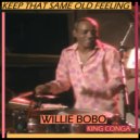 Willie Bobo & Thurman Green & Gary Bias - Keep That Same Old Feeling (feat. Thurman Green & Gary Bias)