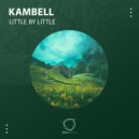 Kambell - Little By Little