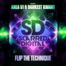 Area51 & Darkest Knight - Flip The Technique (Original Mix)