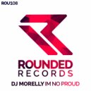 DJ Morelly - Im No Proud (Radio Edit)