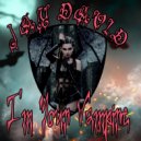 Jay David - I\'m Your Vampire ()