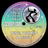 Filta Freqz & Steve Nash - Wine, Women & Disco