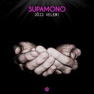 Supamono - Jöjj Velem!