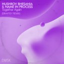 Hushrov Bhesania  &  Name In Process  - Together Again
