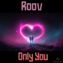Roov - Only You (Original Mix)