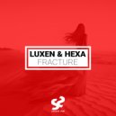 Luxen & HEXA - Fracture (Original Mix)