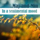 Maj-and-Min - In a sentimental mood ()