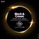 Block & Crown - House Those Strings (Original Mix)