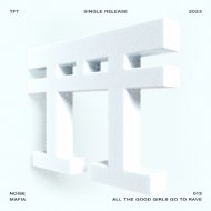 Noise Mafia - All The Good Girls Go To Rave